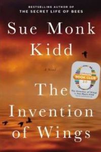 The Invention of Wings - A Novel by Sue Monk Kidd